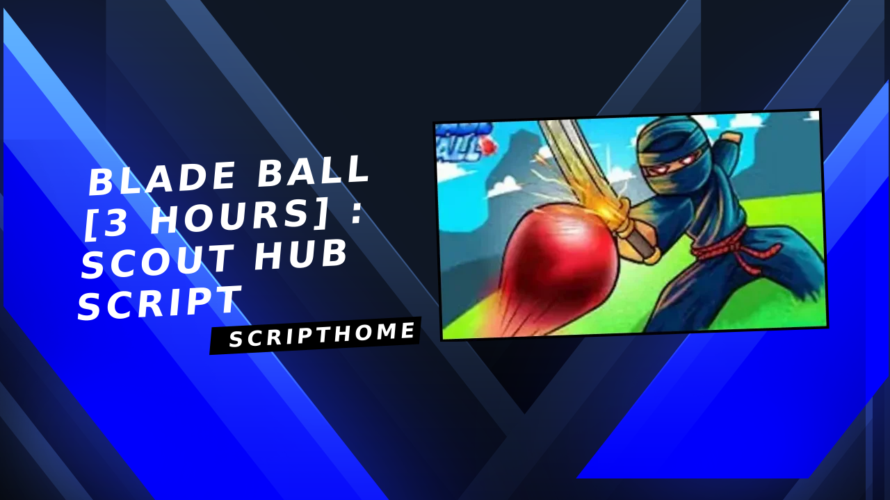 Blade Ball [3 HOURS] : SCouT HUB SCRIPT thumbnail image