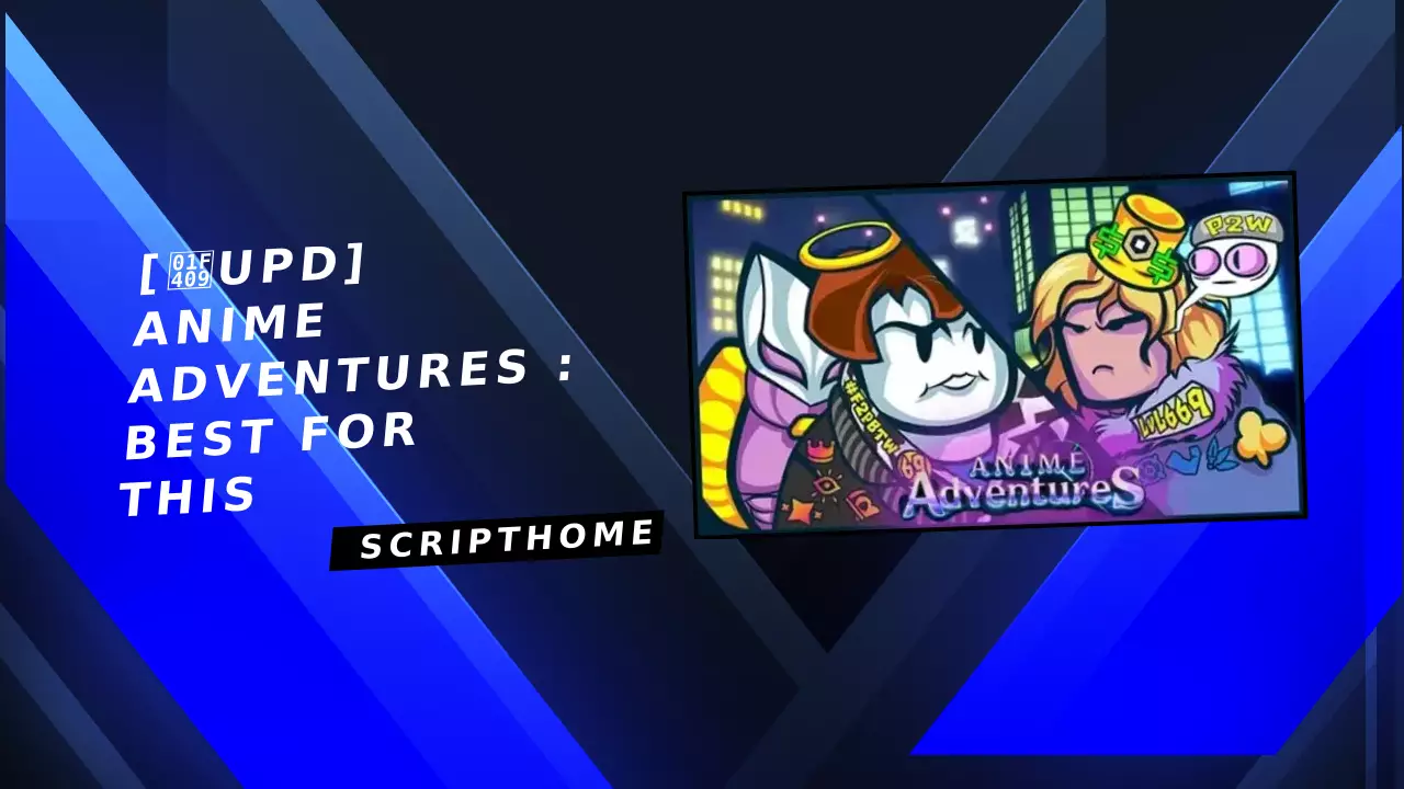 [🐉UPD] Anime Adventures : BEST FOR THIS thumbnail image