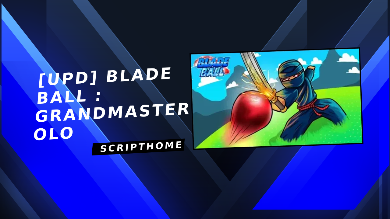 [UPD] Blade Ball  : GRANDMASTER OLO thumbnail image
