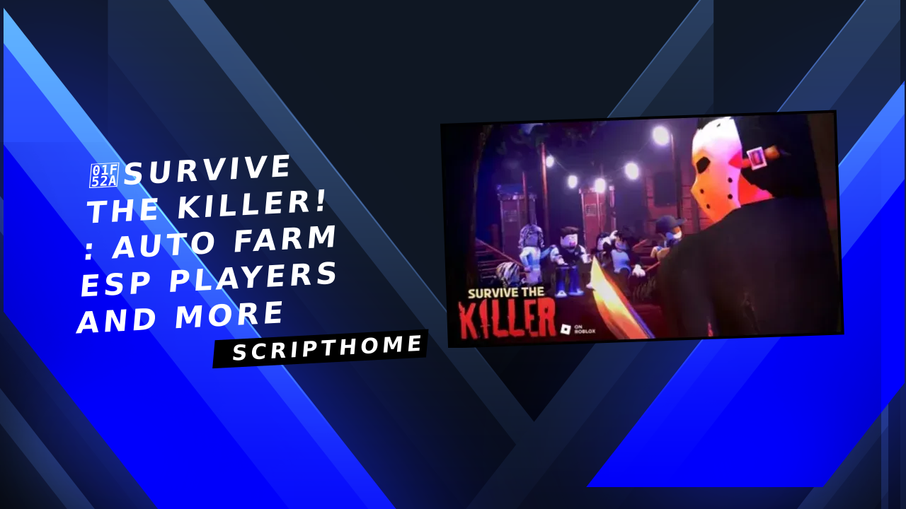 🔪Survive the Killer! : Auto farm esp players and more thumbnail image