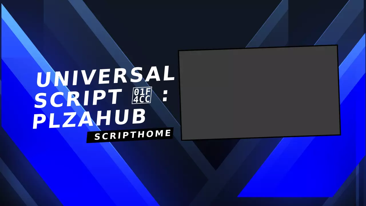 Universal Script 📌 : Plzahub thumbnail image