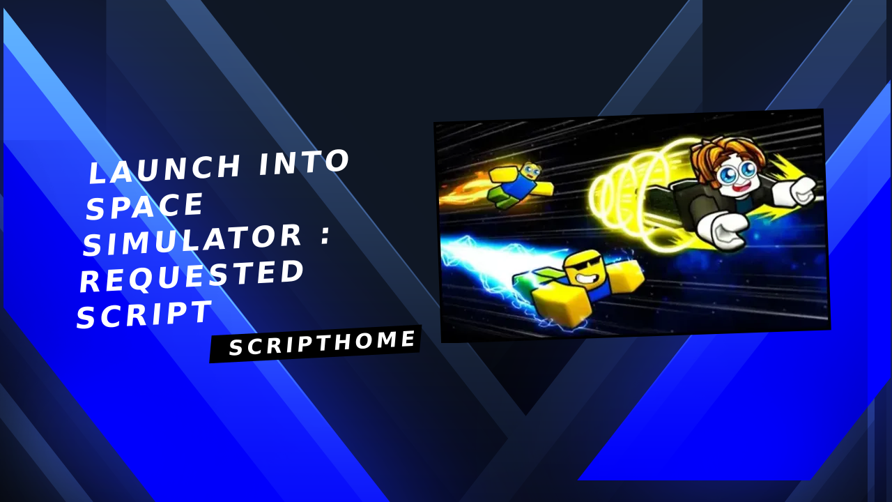 Launch Into Space Simulator : Requested script thumbnail image