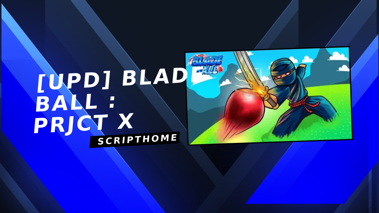 [UPD] Blade Ball  : Prjct X thumbnail image