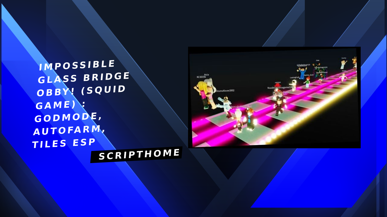 Impossible Glass Bridge Obby! (Squid Game) : Godmode, Autofarm, TILES ESP thumbnail image