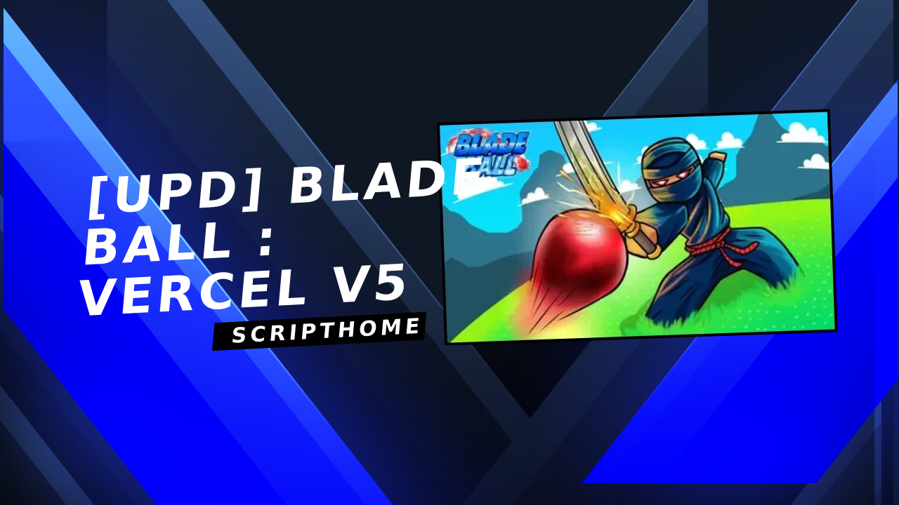 [UPD] Blade Ball : Vercel v5 thumbnail image