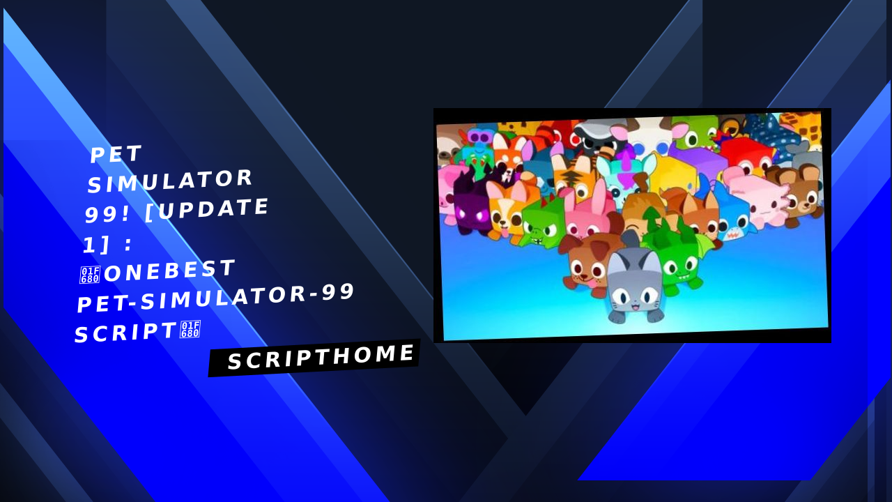 Pet Simulator 99! [UPDATE 1] : 🚀OneBest Pet-Simulator-99 Script🚀 thumbnail image